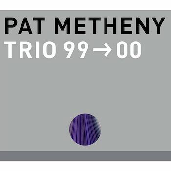 Pat Metheny Trio 99 > 00