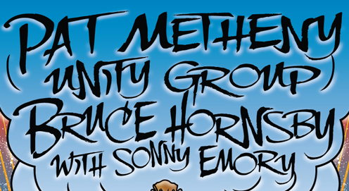 PAT METHENY UNITY GROUP (←→) BRUCE HORNSBY w/Sonny Emory  CAMPFIRE TOUR 2014